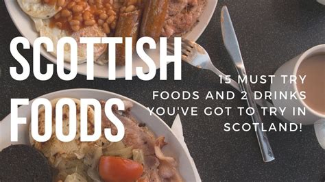 15 Must Try Foods To Eat In Scotland Scottish Food List Scottish