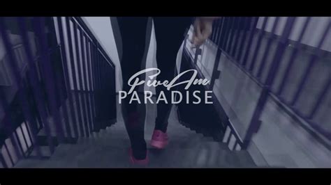 Fiveam Paradise Official Music Video Free Download Youtube