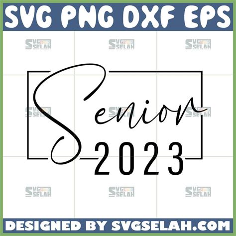 Senior 2023 Svg Graduation 2023 Svg Svg Selah