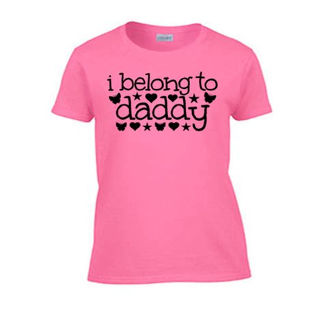 I Belong To Daddy Womens T Shirt Rough Sex Kinky Fun Gag T Wife Bdsm Girl Ebay