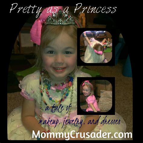 Pretty As A Princess A Tale Of Makeup Jewelry And Dresses Mommy