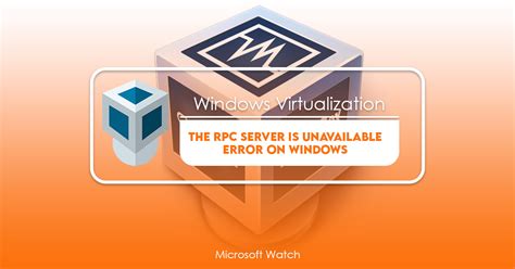 The Rpc Server Is Unavailable Error On Windows Solved Microsoft Watch