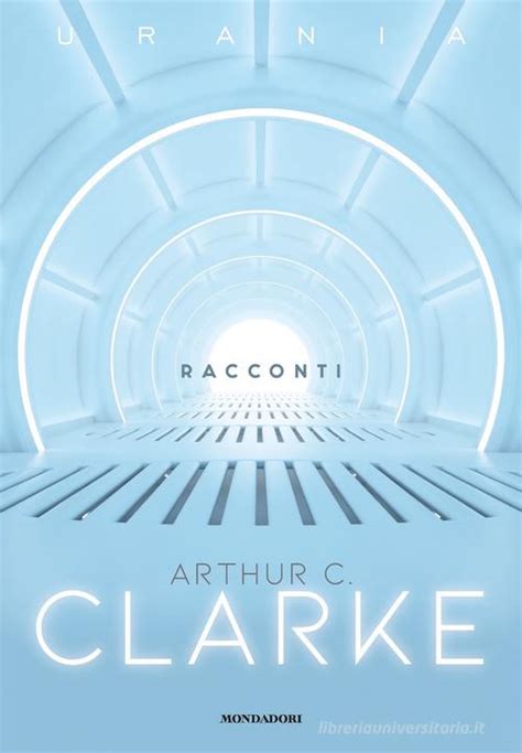 Racconti Di Arthur C Clarke Con Spedizione Gratuita In