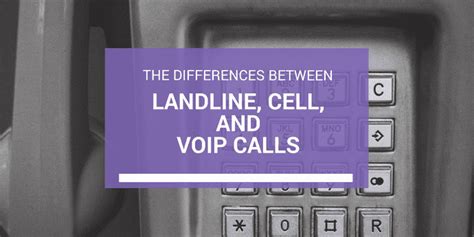 Cell Landine And Voip Calls Learn The Differences