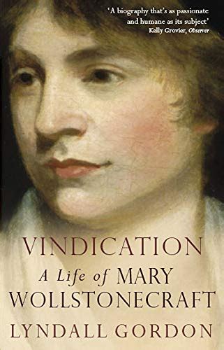 Vindication A Life Of Mary Wollstonecraft By Lyndall Gordon Paperback