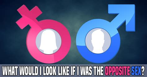 What Would I Look Like If I Was The Opposite Sex Take The Quiz