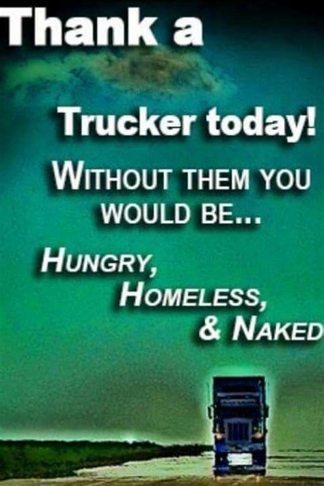 Thank A Trucker Trucker Quotes Truck Quotes Trucks