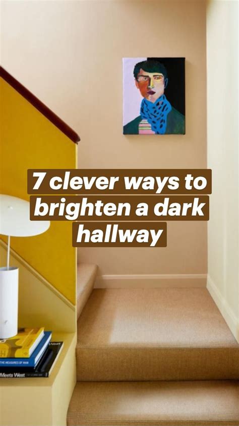 7 Clever Ways To Brighten A Dark Hallway Dark Hallway Hallway Walls