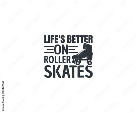 Roller Skating Svg Roller Skating Quote Lifes Better On Roller
