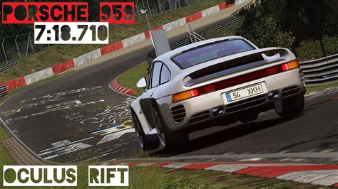 VR Oculus Rift Porsche 959 Hotlap Nordschleife 7 18 710 Assetto