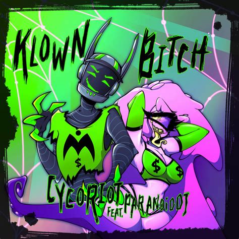 Klown Bitch Titre Et Paroles Par Cycoriot PARANOiD DJ Spotify
