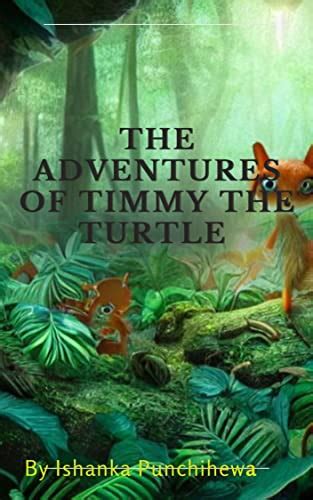 the adventures of timmy the turtle kindle edition by gardi punchihewa ishanka literature