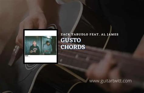 Gusto Chords By Zack Tabudlo Feat Al James Guitartwitt