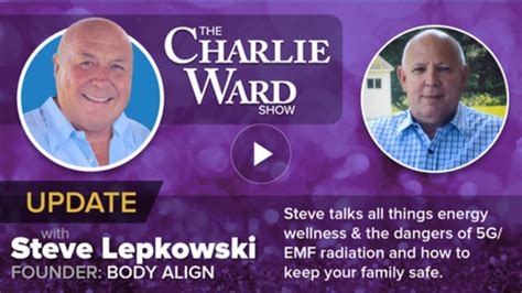 Charlie Ward Update With Genius Steve Lepkowski Dangers Of 5g And Emf