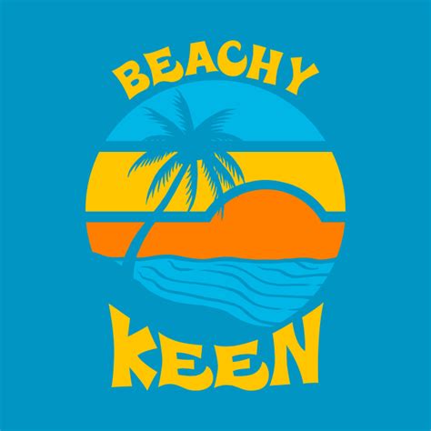 Beachy Keen Beach T Shirt Teepublic
