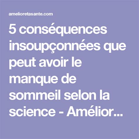 5 Conséquences Insoupçonnées Du Manque De Sommeil Selon La Science Manque De Sommeil Sommeil