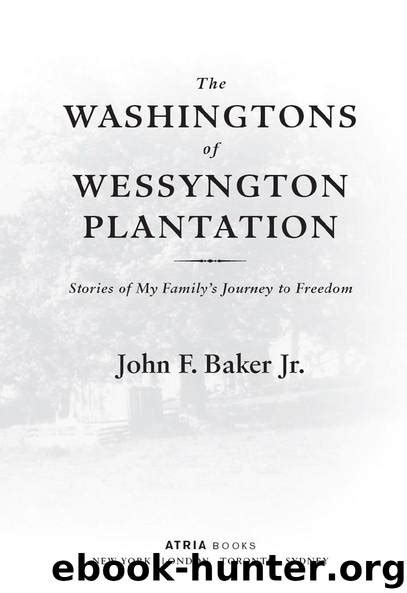 The Washingtons Of Wessyngton Plantation By John F Jr Baker Free
