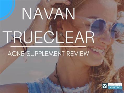 Navan Trueclear Review Which Ingredients Cause Side Effects