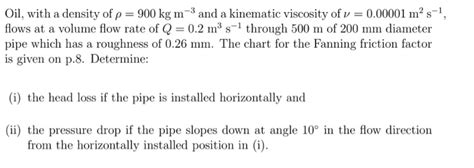 Solved Oil With A Density Of Kg M And A Kinematic Chegg