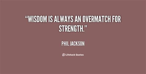 Quotes Of Strength And Wisdom Quotesgram