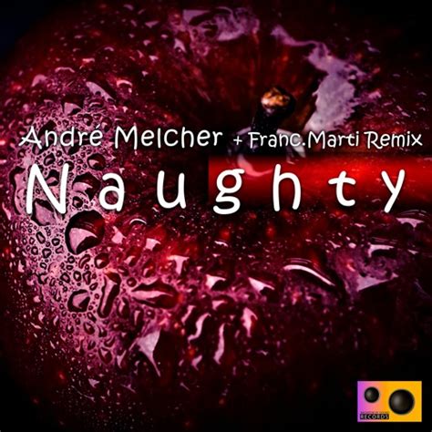 Stream André Melcher Naughty Franc Marti Remix by Radiator Of Sound