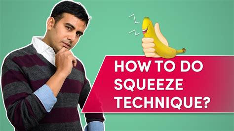 How To Do Squeeze Technique Start And Stop Technique For Premature Ejaculation Youtube