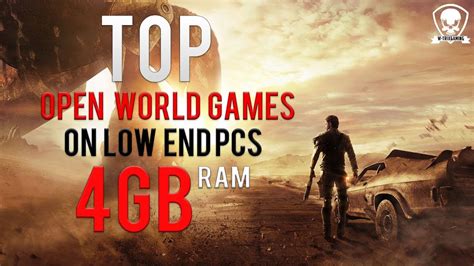 Top Open World Games You Can Play On Low End Pcs 4gb Ram Youtube