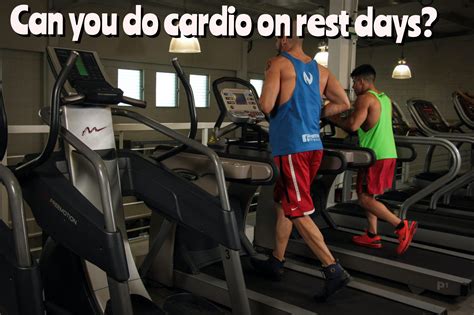 Is Cardio On Rest Days Beneficial Pros And Cons Of Incorporating Low
