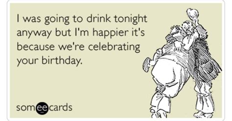 Alcohol Drink Party Celebrate Birthday Funny Ecard Birthday Ecard