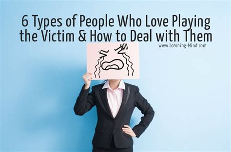 6 Types Of People Who Love Playing The Victim And How To Deal With Them Learning Mind