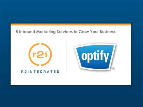 R2i Optify 5 New Inbound Marketing Services To Grow Your Business