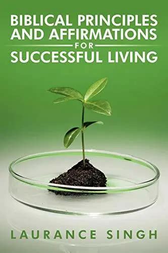 Biblical Principles And Affirmations For Successful Living 2032