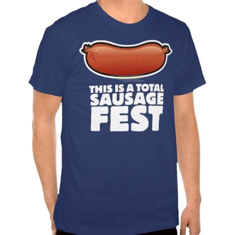 This Is A Total Sausage Fest Shirts Hats And Apparel