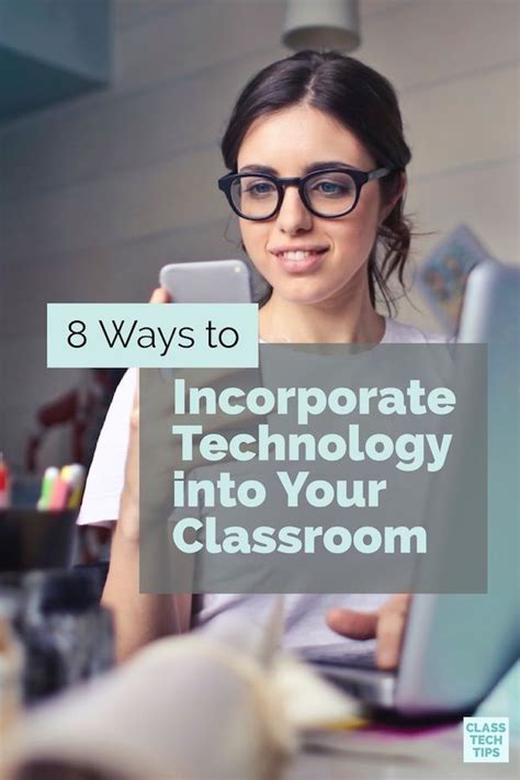 8 ways to incorporate technology into your classroom class tech tips instructional