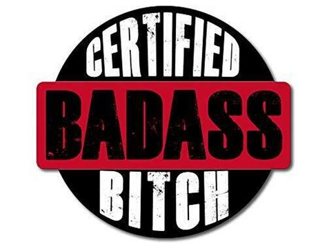 4x4 Inch Round Certified Badass Bitch Sticker Funny Humor Woman Girl Strong Ebay