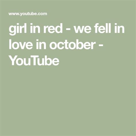 girl in red - we fell in love in october - YouTube | We fall in love ...