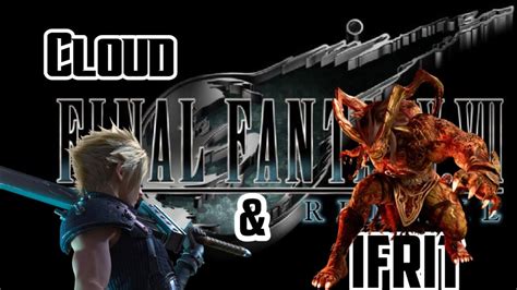 Final Fantasy Vii Remake New Boss Fight Cloud And Ifrit Youtube