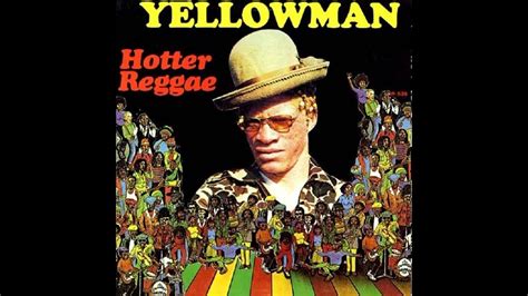 Yellowman Hotter Reggae ~1982~ Youtube