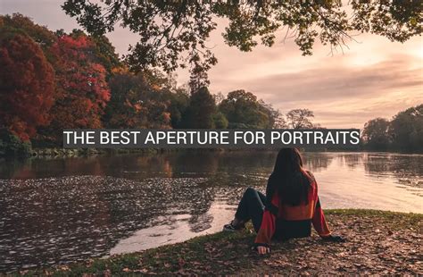 The Best Aperture For Portraits Fotoprofy