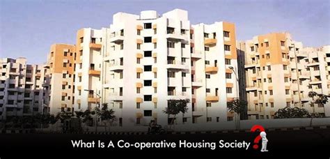 What Is A Co Operative Housing Society Its History Concept And Rules