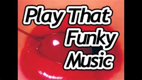 Wild Cherry Play That Funky Music Youtube