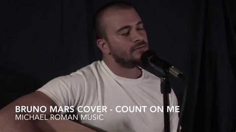 Bruno Mars Cover Count On Me Youtube