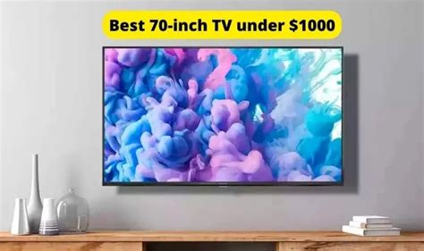 5 Best 70 Inch Tvs Under 1000 2023 Smart And 4k