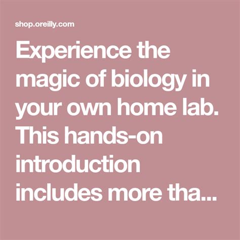 Experience The Magic Of Biology In Your Own Home Lab This Hands On Introduction Includes More