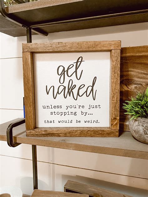 Get Naked Sign Bathroom Sign Bathroom Shelf Decor Get Naked Etsy