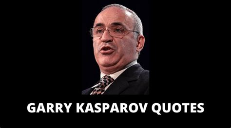 65 Garry Kasparov Quotes On Success In Life Overallmotivation