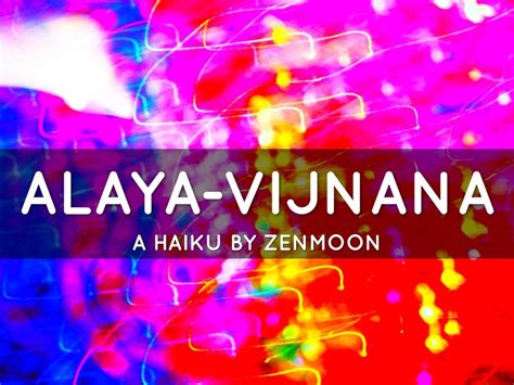 alaya-vijnana-haiku-a-haiku-deck-by-zen-moon-alaya,-haiku,-mahayana