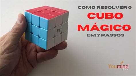 Como Resolver O Cubo MÁgico Em 7 Passos Cubo De Rubik Youtube