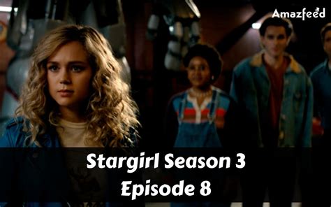 Stargirl Season 3 Episode 8 Release Date Premiere Time Promo