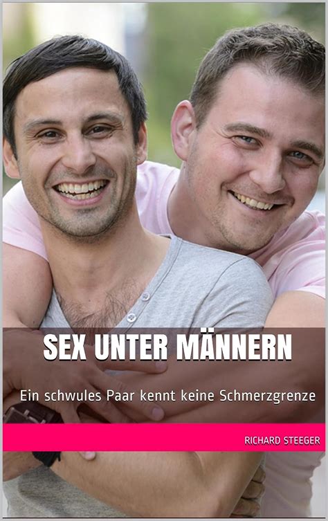 sex unter männern ein schwules paar kennt keine schmerzgrenze [xxx edition] german edition